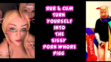 Jerk and cum to become the sissy pigg