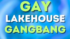 Gay Lakehouse Gangbang