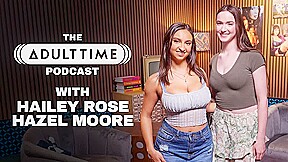 HAILEY ROSE AND HAZEL MOORE - Short Kings Free Use and Coregasms - THE ADULT TIME PODCAST