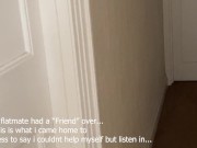 Asmr- listening to flatmate fuck