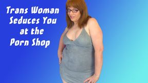 Trans Woman Seduces You at the Porn Shop