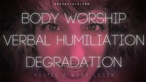 Body Worship Verbal Humiliation & Degradation — You’re A Weak Loser