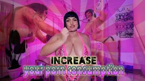 Increase Your Porn Consumption