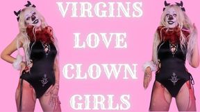Virgins Love Clown Girls