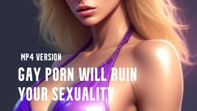 MP4 VERSION Gay porn will ruin your sexuality!