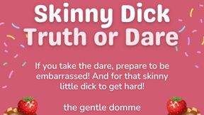 Skinny Dick Truth or Dare-SPH-Teasing-JOI-Comparison-The Gentle Domme