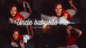 Step-uncle babysits and smells me