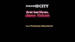 Touch First, Then Fuck Swiss XXX Podcast (in German)