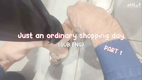 Just an ordinary shopping day [Part 1 of 2] [SUB ENG] [MOBILE]