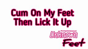 Cum on My Feet Then Lick It Up