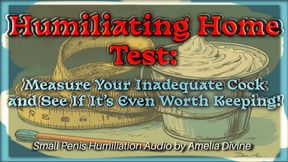 Humiliating Home Test Measure Your Inadequate Cock and See If It's Even Worth Keeping!