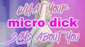 What Your Micro Dick Says About You