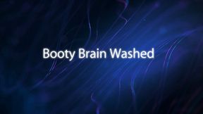 Booty Brain Washed