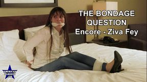 The Bondage Question - Encore - Ziva Fey - MP4