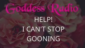 Goddess Radio Episode 11 - Help! I Can't Stop Gooning!
