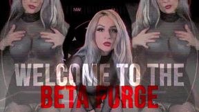 The Beta Purge - WARNING INTENSE LIFE ALTERING Mesmerize!