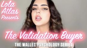 Part 1 "The Validation Buyer" The Wallet Psychology Series