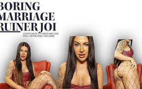 Boring Marriage Ruiner JOI