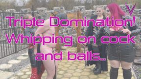 Triple Domination! Whipping on cock and balls