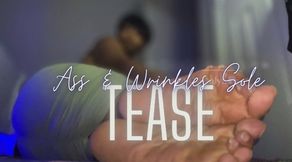 Ass and Wrinkled Feet Tease