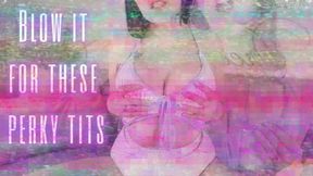 Blow it for these perky tits