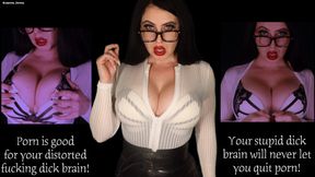 You can't escape your dick brain! You will always be consumed by porn!