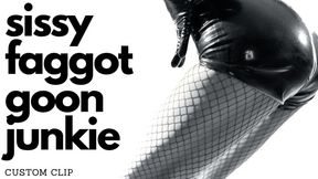 Sissy Faggot Goon Junkie