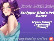 ASMR | Stripper Blue's Private Dance [Script by u/iamthejackkeaton] [Pussy Eating] [Squirting]