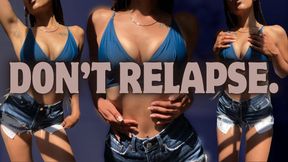 DON'T RELAPSE