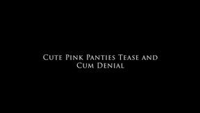Cute Pink Panties Tease and Cum Denial