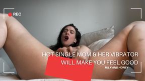 HOT SINGLE STEP-MOM & HER VIBRATOR WILL MAKE YOU FEEL GOOD