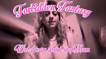 Forbidden fantasy - Taboo POV - Wet dream about stepMom