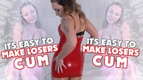 Its Easy To Make Losers Cum