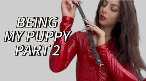 BEING MY PUPPY PART 2