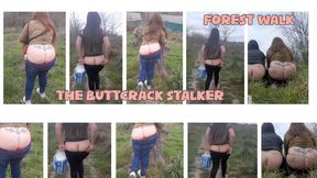 THE BUTTCRACK STALKER - FOREST WALK