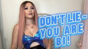 Don t Lie - You Are Bi!