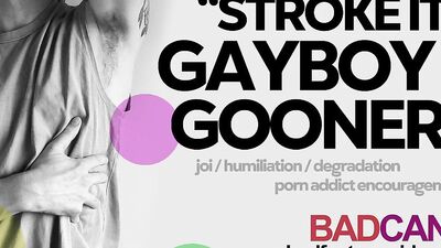 Stroke It For Me, Porn Addict Gayboy Gooner! [M4M] [JOI Mindfuck Audio] [Humiliation/Degradation]