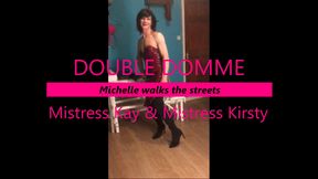 Double Domme - Michelle walks the streets