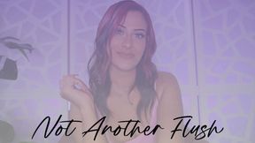 “Not Another Flush” [TOILET]