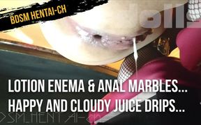 Lotion enema & anal marbles...happy and cloudy juice drips...anal orgasm.