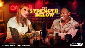 ”TGIRL40 - The Strength Below”