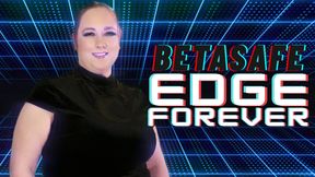BETASAFE: Edge Forever