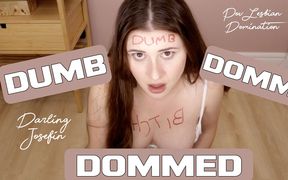 Dumb Domme Dommed