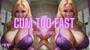 Cum Too Fast for Anime Stepmommy