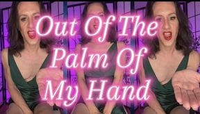 Out Of The Palm Of My Hand