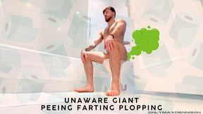 UNAWARE GIANT PEEING FARTING PLOPPING