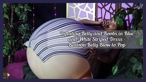 Inflating Belly and Boobs in Blue and White Striped Dress - Balloon Belly Blow to Pop