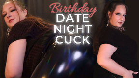 Date Night Birthday Cuck