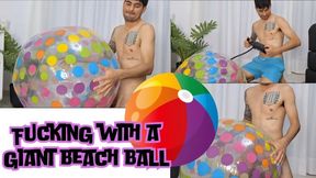 Inflating and fucking a giant beach ball