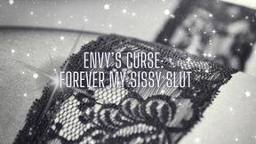 Envy’s Curse - Forever My Sissy Slut